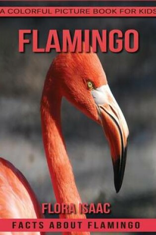 Cover of Facts About Flamingo A Colorful Picture Book For Kids