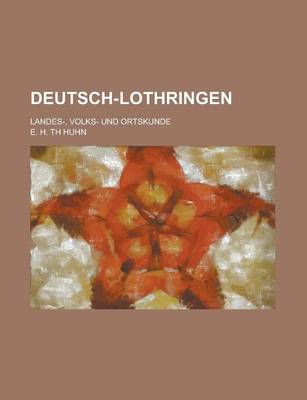 Book cover for Deutsch-Lothringen; Landes-, Volks- Und Ortskunde