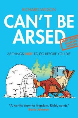 Cover of Can't Be Arsed: Half Arsed Shorter Edition