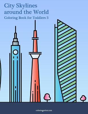 Cover of City Skylines around the World Coloring Book for Toddlers 3