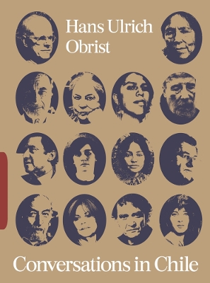 Book cover for Conversations in Chile: Hans Ulrich Obrist Interviews