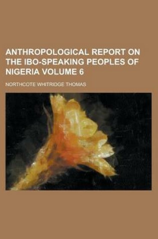 Cover of Anthropological Report on the Ibo-Speaking Peoples of Nigeria (PT.1)