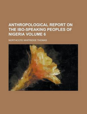 Book cover for Anthropological Report on the Ibo-Speaking Peoples of Nigeria (PT.1)