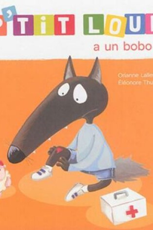 Cover of P'tit Loup a un bobo