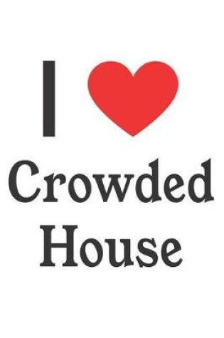 Cover of I Love Crowded House