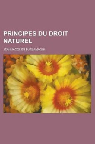 Cover of Principes Du Droit Naturel