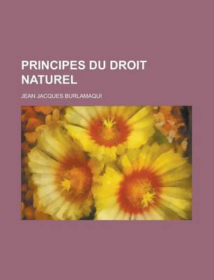 Book cover for Principes Du Droit Naturel