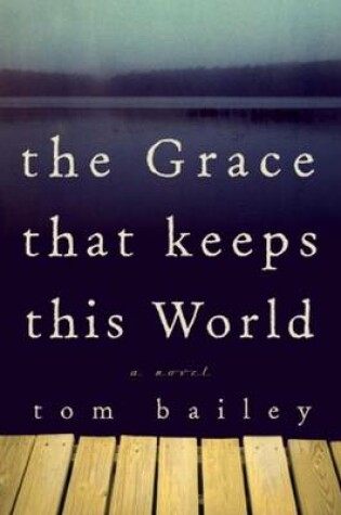 Cover of The Grace That Keeps This World