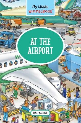 Cover of My Little Wimmelbook: A Day at the Airport