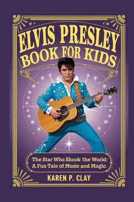 Book cover for Elvis Presley Book for Kids