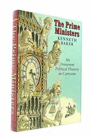 Cover of Prime Ministers, The:An Irreverent Political History in Cartoons