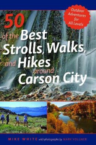 Cover of 50 of the Best Strolls, Walks, and Hikes Around Carson City