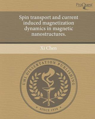 Book cover for Spin Transport and Current Induced Magnetization Dynamics in Magnetic Nanostructures