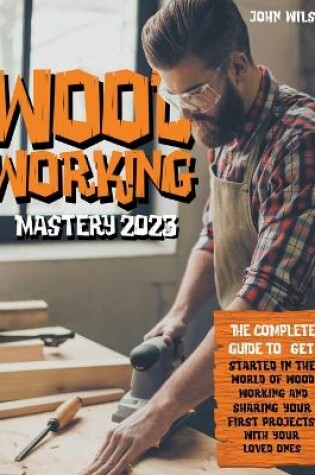 Cover of Woodworking Mastery 2023
