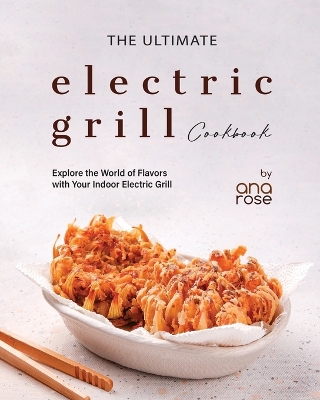 Book cover for The Ultimate Electric Grill Cookbook