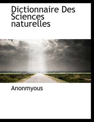 Book cover for Dictionnaire Des Sciences Naturelles