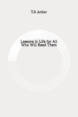 Book cover for Lessons in Life for All Who Will Read Them