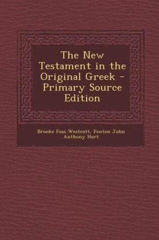 Cover of The New Testament in the Original Greek - Primary Source Edition