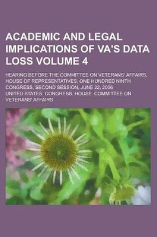 Cover of Academic and Legal Implications of Va's Data Loss; Hearing Before the Committee on Veterans' Affairs, House of Representatives, One Hundred Ninth Cong