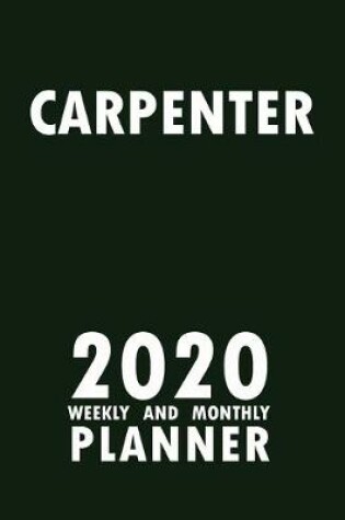 Cover of Carpenter 2020 Weekly and Monthly Planner