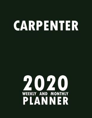 Book cover for Carpenter 2020 Weekly and Monthly Planner