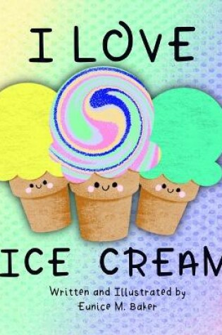 Cover of I Love Ice Cream!