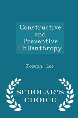 Cover of Constructive and Preventive Philanthropy - Scholar's Choice Edition