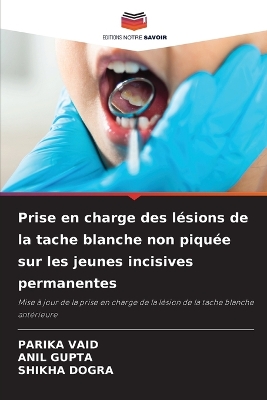 Book cover for Prise en charge des lésions de la tache blanche non piquée sur les jeunes incisives permanentes