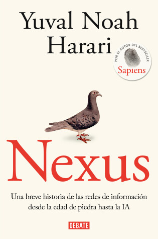 Cover of Nexus: Una breve historia de las redes de información desde la edad de piedra ha sta la IA / Nexus: A Brief History of Information Networks from the Stone Age