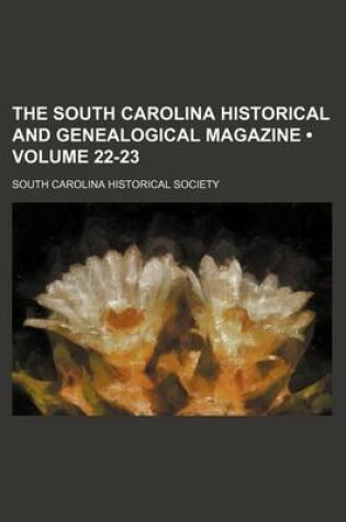 Cover of The South Carolina Historical and Genealogical Magazine (Volume 22-23)