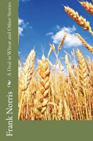 Cover of A Deal in Wheat and Other Stories