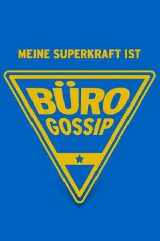 Cover of Meine Superkraft ist Büro Gossip