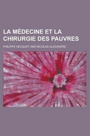 Cover of La Medecine Et La Chirurgie Des Pauvres