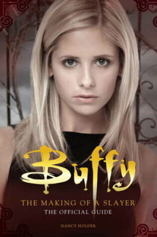 Cover of Buffy the Vampire Slayer - The Making of a Slayer