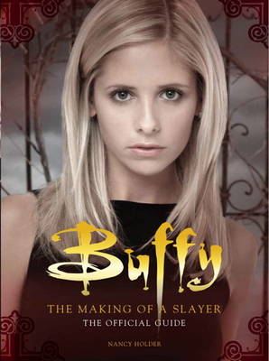 Book cover for Buffy the Vampire Slayer - The Making of a Slayer