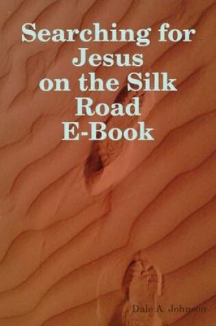 Cover of Searching for Jesus on the Silk Road E-Book