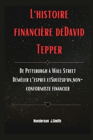 Cover of L'histoire financière deDavid Tepper