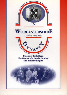 Book cover for A Worcestershire Dynasty