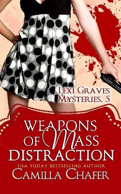 Book cover for Weapons of Mass Distraction (Lexi Graves Mysteries, 5)