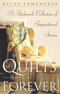 Book cover for Quilts Are Forever: A Patchwork Collection of Inspiration Stories