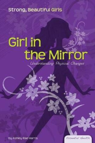 Cover of Girl in the Mirror:: Understanding Physical Changes