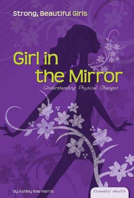 Cover of Girl in the Mirror:: Understanding Physical Changes