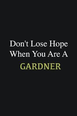 Book cover for Don't lose hope when you are a Gardner