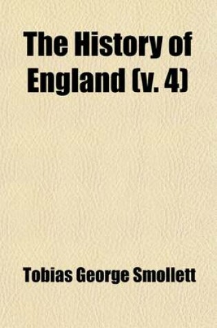 Cover of The History of England (Volume 4); (Designed as a Continuation of Mr. Hume's History)