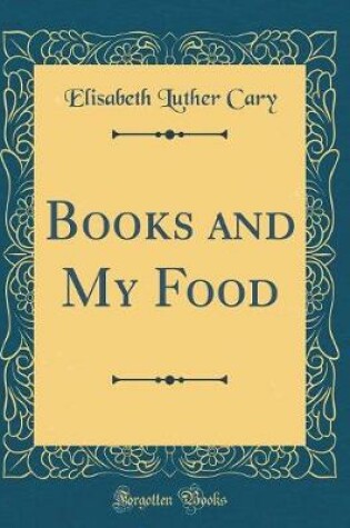 Cover of Books and My Food (Classic Reprint)