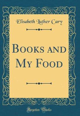 Book cover for Books and My Food (Classic Reprint)