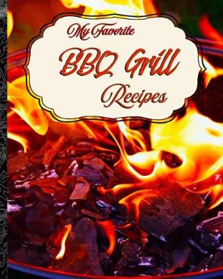 Book cover for My Favorite BBQ Grill Recipes