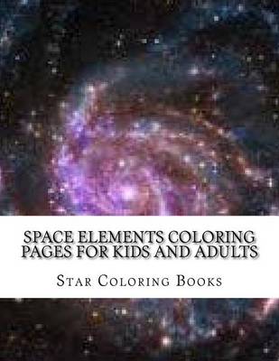 Book cover for Space Elements Coloring Pages for Kids and Adults