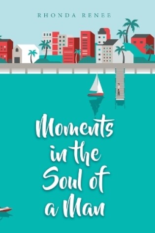 Cover of Moments in the Soul of a Man