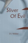 Book cover for Sliver Of Evil